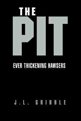 The Pit by Gribble, J. L.