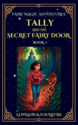 Tally and the Secret Fairy Door by Wilson, L. I.