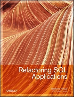 Refactoring SQL Applications by Faroult, Stephane