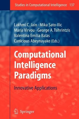 Computational Intelligence Paradigms: Innovative Applications by Sato-ILIC, Mika