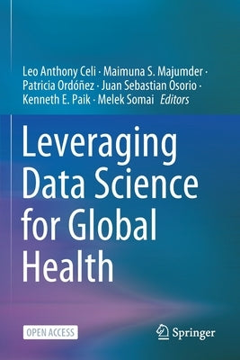 Leveraging Data Science for Global Health by Celi, Leo Anthony