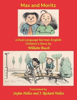 Max and Moritz: a Dual Language German-English Children's Story by Hollos, Stefan