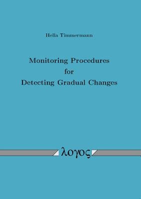 Monitoring Procedures for Detecting Gradual Changes by Timmermann, Hella