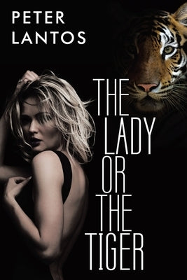 The Lady or the Tiger by Lantos, Peter