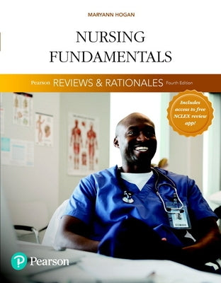 Pearson Reviews & Rationales: Nursing Fundamentals with Nursing Reviews & Rationales by Hogan, Mary Ann