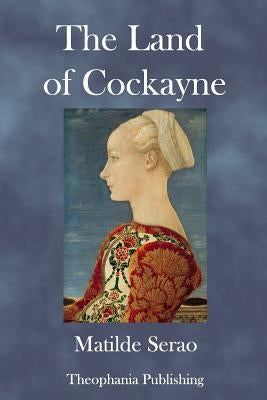 The Land of Cockayne by Serao, Matilde