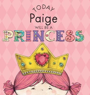 Today Paige Will Be a Princess by Croyle, Paula