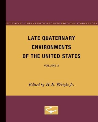 Late Quaternary Environments of the United States: Volume 2 by Wright Jr, H. E.