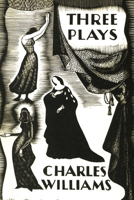 Three Plays: The Early Metaphysical Plays of Charles Williams by Williams, Charles