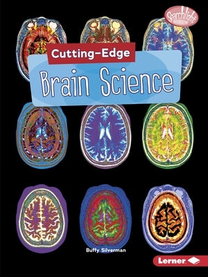 Cutting-Edge Brain Science by Silverman, Buffy