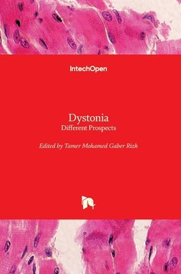 Dystonia: Different Prospects by Rizk, Tamer