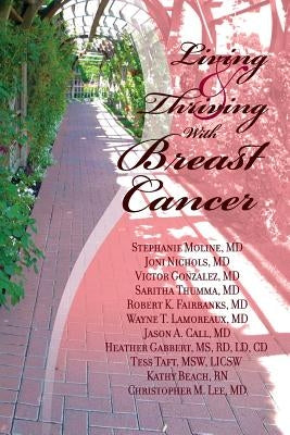 Living And Thriving With Breast Cancer by Nichols MD, Joni