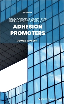 Handbook of Adhesion Promoters by Wypych, George