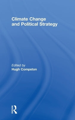 Climate Change and Political Strategy by Compston, Hugh