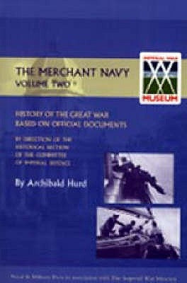History of the Great War. the Merchant Navy Volume II by Hurd, Archibald