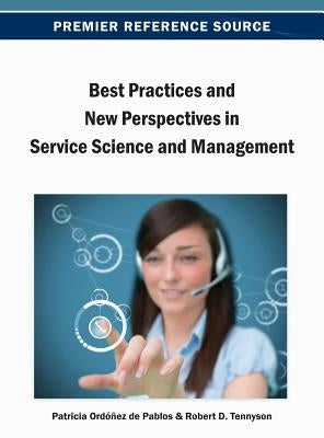 Best Practices and New Perspectives in Service Science and Management by Ordóñez de Pablos, Patricia