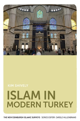 Islam in Modern Turkey by Shively, Kim