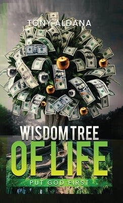 Wisdom Tree of Life: Put God First by Aldana, Tony