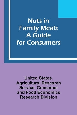 Nuts in Family Meals: A Guide for Consumers by Division, United States