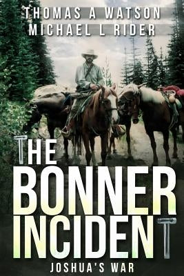 Bonner Incident: Joshua's War by Rider, Michael L.