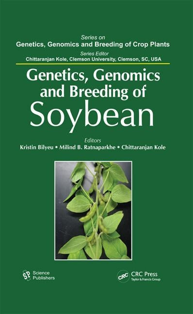 Genetics, Genomics, and Breeding of Soybean by Bilyeu, Kristin