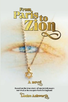 From Paris To Zion by Ashworth, Louise