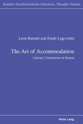 The Art of Accommodation: Literary Translation in Russia by Kahn, Andrew