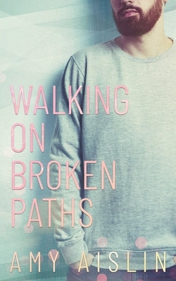 Walking on Broken Paths by Aislin, Amy