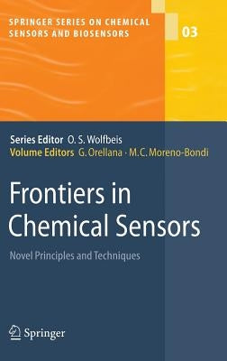 Frontiers in Chemical Sensors: Novel Principles and Techniques by Orellana, Guillermo