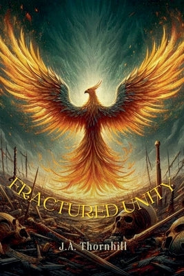 Fractured Unity by Thornhill, J. a.
