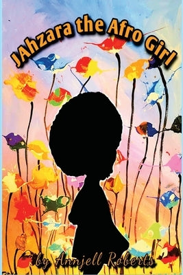 Jahzara The Afro Girl by Roberts, Annjell