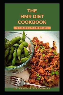 The Hmr Diet Cookbook for Newbies and Beginners by Zimmermann, Christen