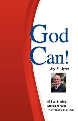God Can! by Ayers, Jay B.