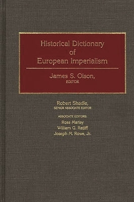 Historical Dictionary of European Imperialism by Olson, James Stuart