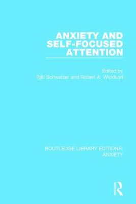 Anxiety and Self-Focused Attention by Schwarzer, Ralf