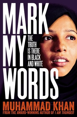 Mark My Words: The Truth Is There in Black and White by Khan, Muhammad