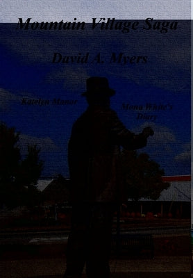 Mountain Village Saga by Myers, David a.