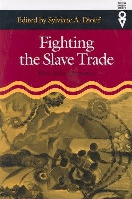 Fighting the Slave Trade: West African Strategies by Diouf, Sylviane A.