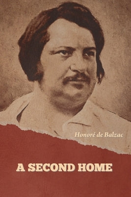A Second Home by de Balzac, Honoré