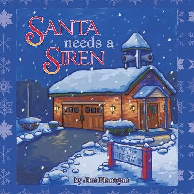 Santa Needs a Siren! by Flanagan, Jim