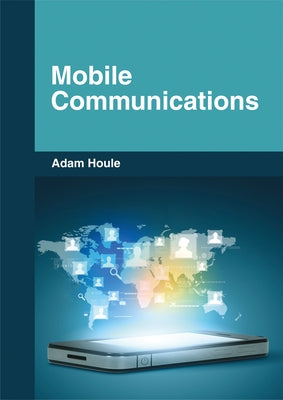 Mobile Communications by Houle, Adam