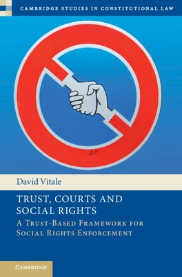 Trust, Courts and Social Rights: A Trust-Based Framework for Social Rights Enforcement by Vitale, David