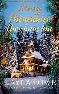 A Smoky Mountain Christmas Inn by Lowe, Kayla