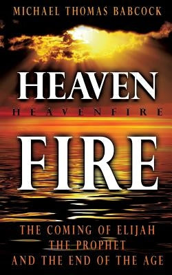 Heavenfire by Babcock, Michael Thomas