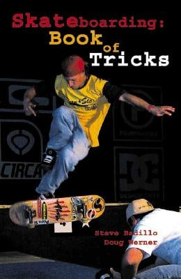 Skateboarding: Book of Tricks by Badillo, Steve