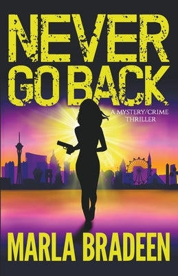 Never Go Back by Bradeen, Marla