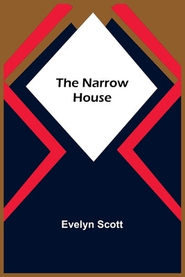 The Narrow House by Scott, Evelyn
