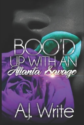 Boo'd Up With An Atlanta Savage by Write, A. J.