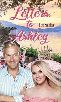 Letters to Ashley by Smelter, Lisa