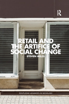 Retail and the Artifice of Social Change by Miles, Steven